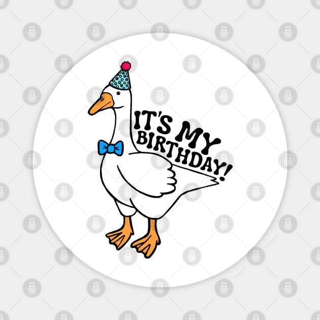 It's My Birthday Silly Goose Magnet by Downtown Rose